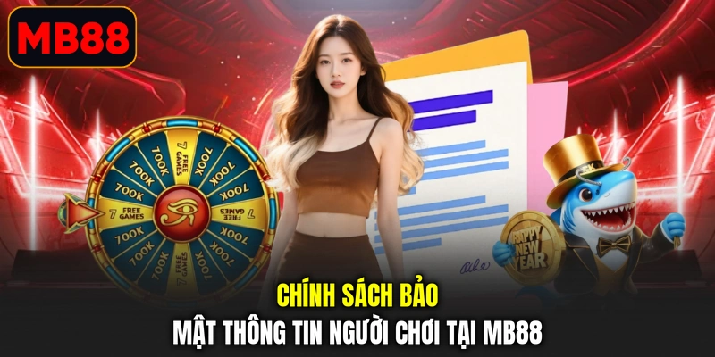 Chính sách bảo mật thông tin người chơi tại MB88