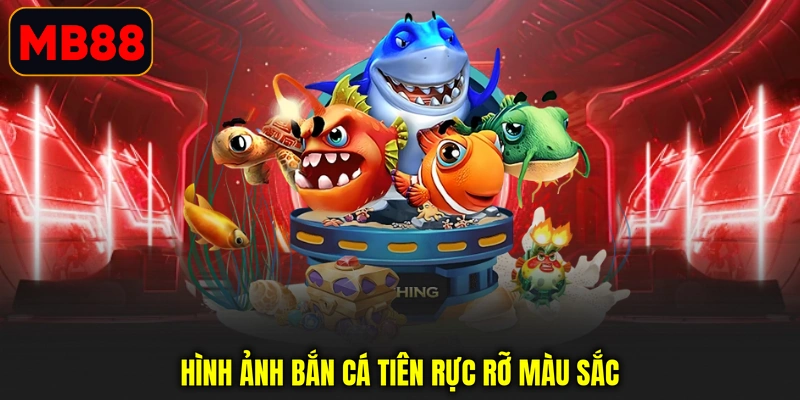 Hình ảnh bắn cá tiên rực rỡ màu sắc