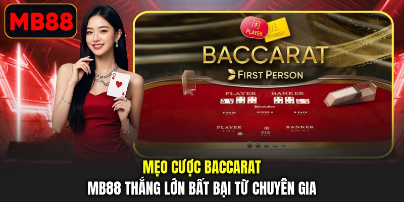 Mẹo Cược Baccarat MB88 Thắng Lớn Bất Bại Từ Chuyên Gia