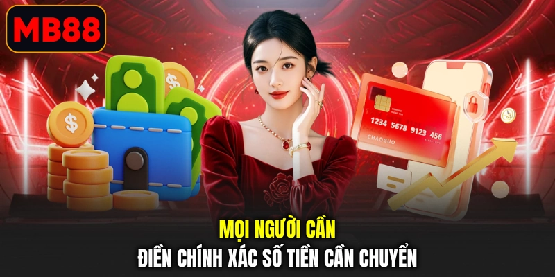 Mọi người cần điền chính xác số tiền cần chuyển