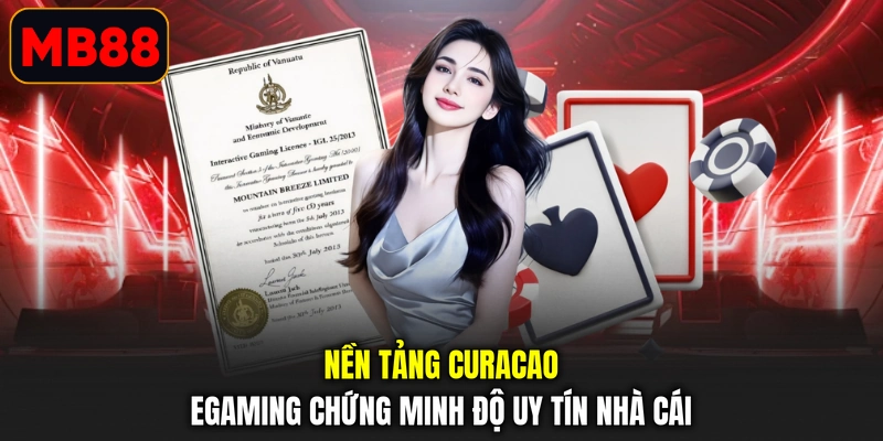 Nền tảng Curacao eGaming chứng minh độ uy tín nhà cái